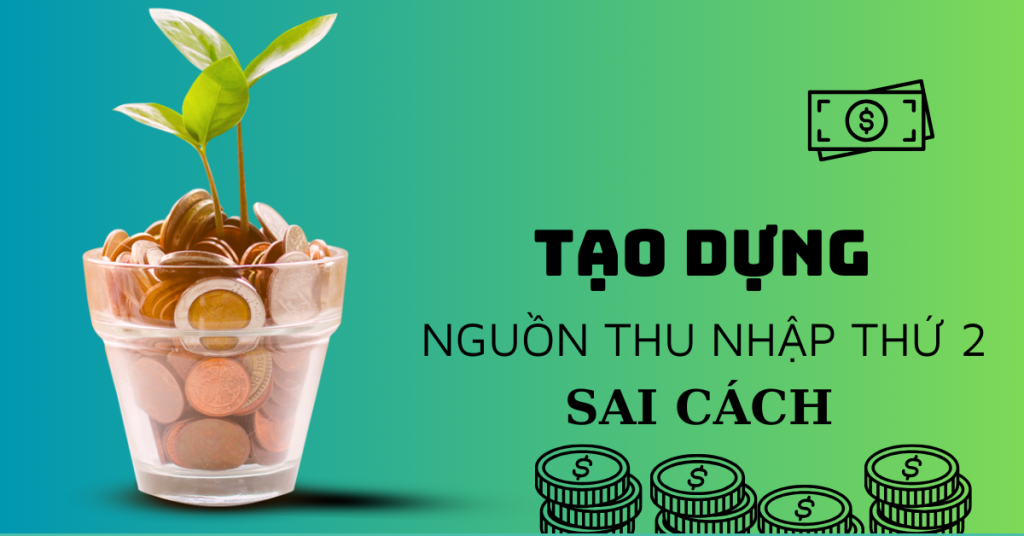 Tạo nguồn thu nhập thứ 2 sai cách